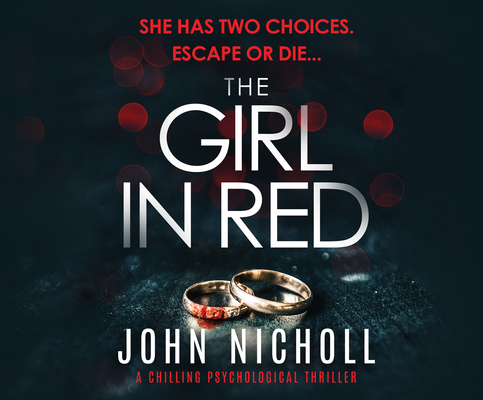 The Girl in Red: A Chilling Psychological Thriller By John Nicholl, Nano Nagle (Narrated by) Cover Image