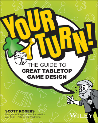 Your Turn!: The Guide to Great Tabletop Game Design Cover Image