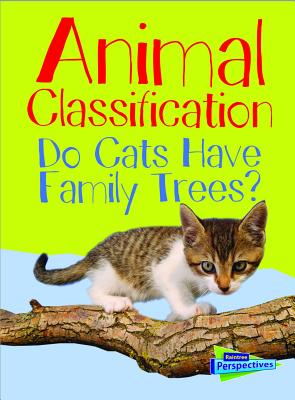Animal Classification: Do Cats Have Family Trees? (Show Me Science)  (Paperback) | RoscoeBooks