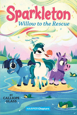 Sparkleton #6: Willow to the Rescue Cover Image