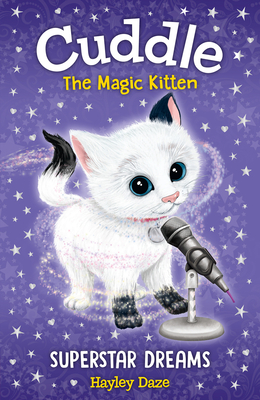 Cuddle the Magic Kitten Book 2: Superstar Dreams By Hayley Daze Cover Image