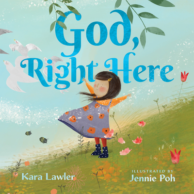 God, Right Here: Meeting God in the Changing Seasons By Kara Lawler, Poh (Illustrator) Cover Image