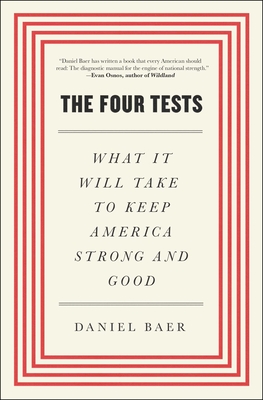 The Four Tests: What It Will Take to Keep America Strong and Good Cover Image