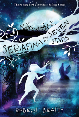 Cover for Serafina and the Seven Stars (The Serafina Series Book 4)