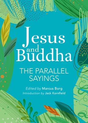 Jesus and Buddha: The Parallel Sayings Cover Image