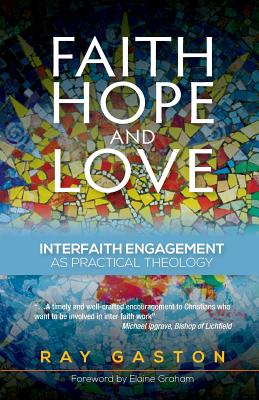Faith, Hope and Love: Interfaith Engagement as Practical Theology Cover Image