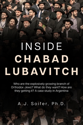 Inside Chabad Lubavitch: Who are the explosively growing branch of Orthodox Jews? What do they want? How are they getting it? A case study in A Cover Image