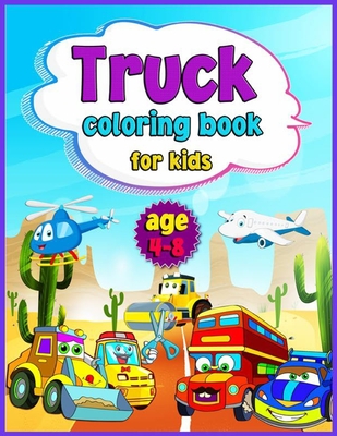 Truck Coloring Book for Kids: For Boys and Girls Age 4-8 By Design Coloring Cover Image