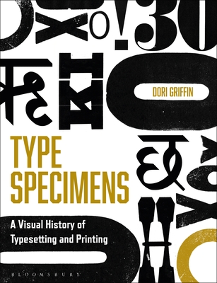 Type Specimens: A Visual History of Typesetting and Printing Cover Image