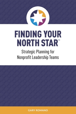 Finding Your North Star: A practical, successful approach for nonprofit strategic planning Cover Image