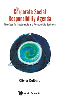 Corporate Social Responsibility Agenda, The: The Case for Sustainable and Responsible Business Cover Image