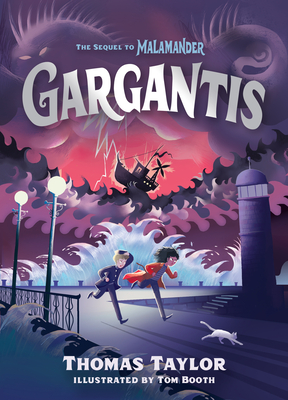Gargantis (The Legends of Eerie-on-Sea #2) By Thomas Taylor, Tom Booth (Illustrator) Cover Image