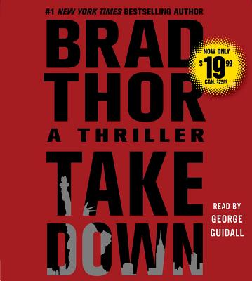 Takedown: A Thriller (The Scot Harvath Series #5) By Brad Thor, George Guidall (Read by) Cover Image