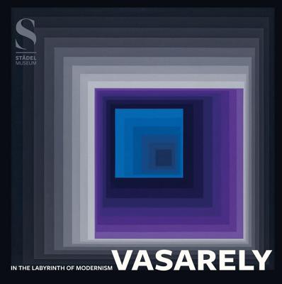 Victor Vasarely: In the Labyrinth of Modernism