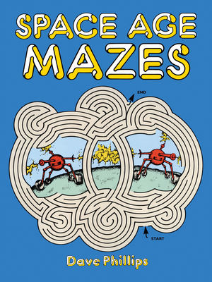 Space Age Mazes By Dave Phillips Cover Image