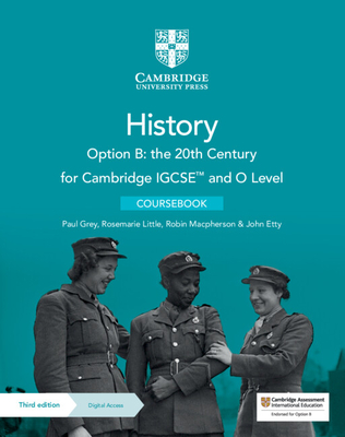 Cambridge Igcse(tm) and O Level History Option B: The 20th Century Coursebook with Digital Access (2 Years) (Cambridge Introduction to World History)