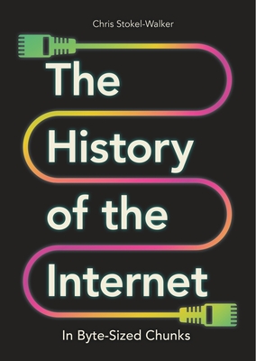 The History of the Internet in Byte-Sized Chunks (Bite-Sized Chunks)
