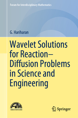 Wavelet Solutions for Reaction-Diffusion Problems in Science and Engineering (Forum for Interdisciplinary Mathematics) Cover Image