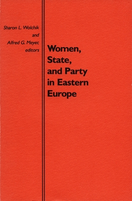 Women, State, and Party in Eastern Europe (Duke Press Policy Studies)