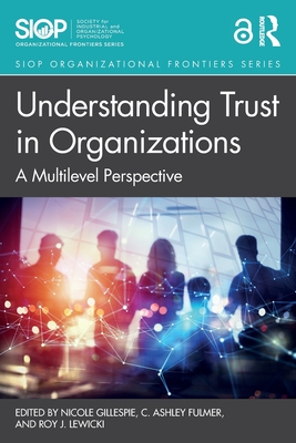 Understanding Trust in Organizations: A Multilevel Perspective (SIOP Organizational Frontiers) Cover Image