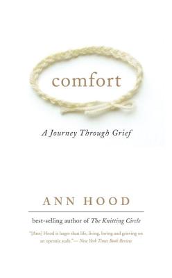 Comfort: A Journey Through Grief By Ann Hood Cover Image