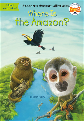 Where Is the Amazon? (Where Is...?) By Sarah Fabiny, Daniel Colon (Illustrator), David Groff (Illustrator) Cover Image
