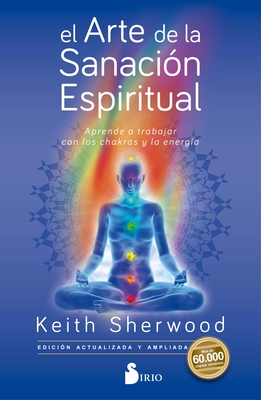 El Arte de la Sanacion Espiritual By Keith Sherwood Cover Image
