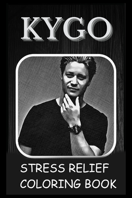 Stress Relief Coloring Book: Colouring Kygo Cover Image