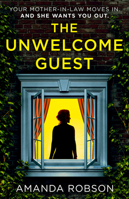 The Unwelcome Guest By Amanda Robson Cover Image