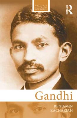 Gandhi (Routledge Historical Biographies)