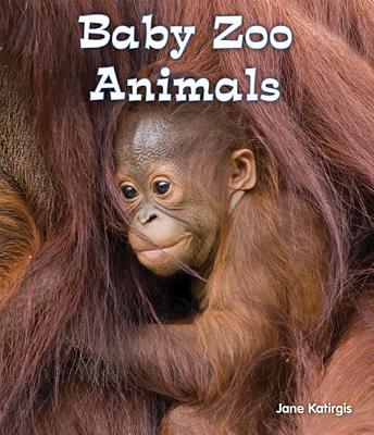 Baby Zoo Animals (All about Baby Animals)