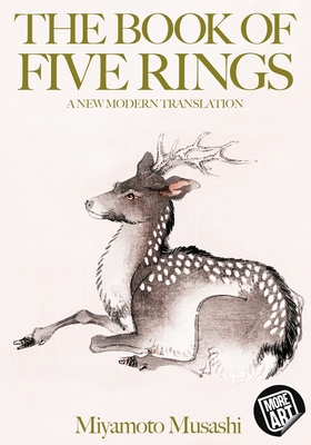 The Book of Five Rings: A New Modern Translation (Artimorean's Book of Five Rings #2019)