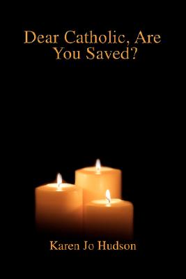 Dear Catholic, Are You Saved? Cover Image