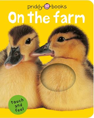 Bright Baby Touch & Feel On the Farm (Bright Baby Touch and Feel) By Roger Priddy Cover Image