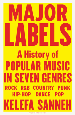 Major Labels: A History of Popular Music in Seven Genres By Kelefa Sanneh Cover Image