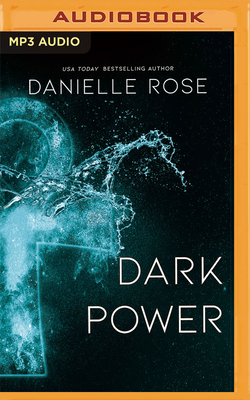 Dark Power By Danielle Rose, Frankie Corzo (Read by) Cover Image