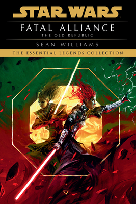 Fatal Alliance: Star Wars Legends (The Old Republic) (Star Wars: The Old Republic - Legends #3)