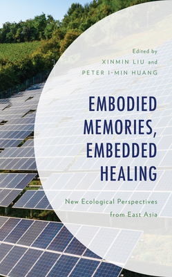 Embodied Memories, Embedded Healing: New Ecological Perspectives from East Asia Cover Image