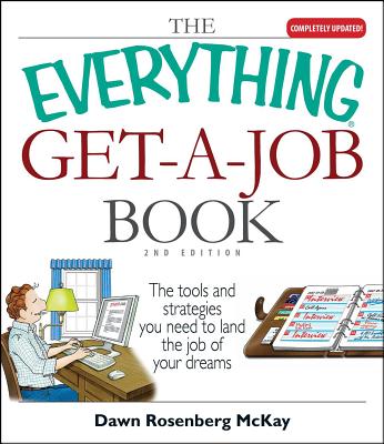 The Everything Get-A-Job Book: The Tools and Strategies You Need