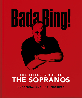 The Little Book of the Sopranos: The Only Ones You Can Depend on (Little Books of Film & TV #15)