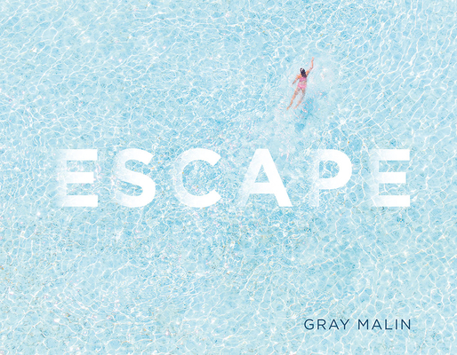 Escape By Gray Malin, Gray Malin (By (photographer)) Cover Image