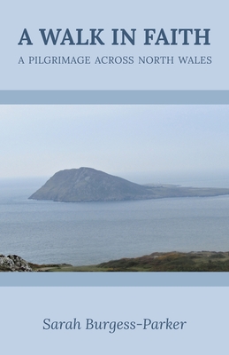 A Walk in Faith: A Pilgrimage across North Wales Cover Image