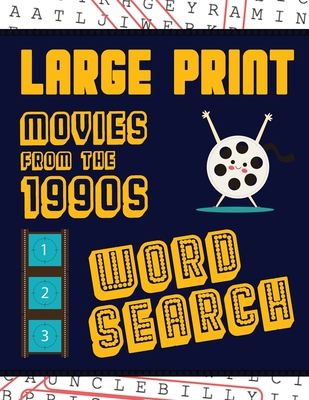 Large Print Movies From The 1990s Word Search: With Movie Pictures - Extra-Large, For Adults & Seniors - Have Fun Solving These Nineties Hollywood Fil Cover Image