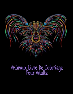 Animaux Livre De Coloriage Pour Adulte: 50 belles photos d'animaux avec plaisir, amusement et détente By Judith Blanchette Cover Image