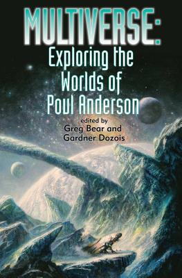 Multiverse: Exploring Poul Anderson's Worlds (BAEN #1) By Greg Bear (Editor), Gardner Dozois Cover Image