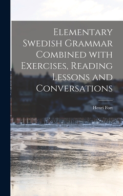 Elementary Swedish Grammar Combined With Exercises, Reading Lessons and Conversations Cover Image