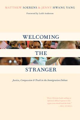 Welcoming the Stranger: Justice, Compassion & Truth in the Immigration Debate Cover Image