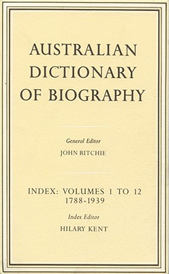 Australian Dictionary of Biography Index: Volumes 1–12 1788–1939 Index Cover Image