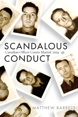 Scandalous Conduct: Canadian Officer Courts Martial, 1914–45 (Studies in Canadian Military History) Cover Image