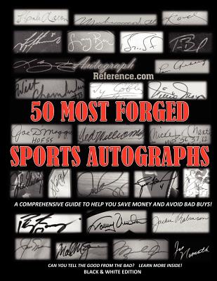 50 Most Forged Sports Autographs - Autograph Reference Guide: Black and White Edition By Autograph Reference Cover Image